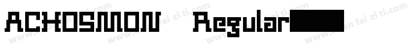 ACHOSMON Regular字体转换